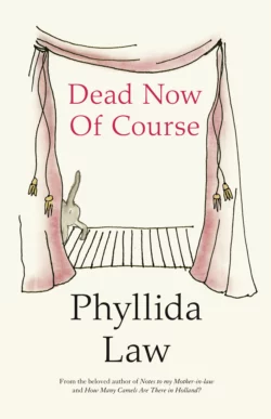 Dead Now Of Course Phyllida Law