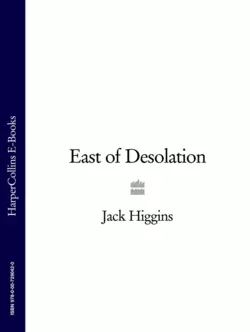 East of Desolation, Jack Higgins