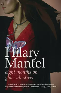 Eight Months on Ghazzah Street Hilary Mantel