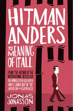 Hitman Anders and the Meaning of It All Jonas Jonasson