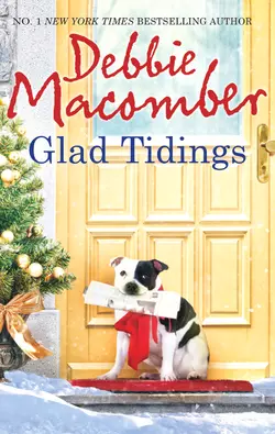 Glad Tidings: There′s Something About Christmas  Here Comes Trouble Debbie Macomber