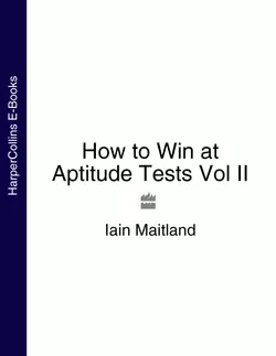 How to Win at Aptitude Tests Vol II, Iain Maitland