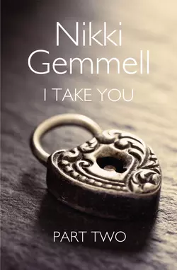 I Take You: Part 2 of 3, Nikki Gemmell