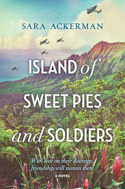 Island Of Sweet Pies And Soldiers: A powerful story of loss and love Sara Ackerman