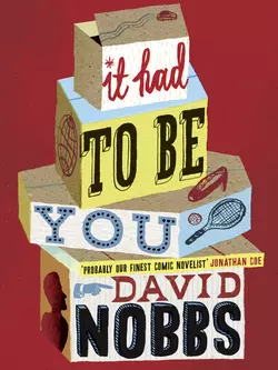 It Had to Be You, David Nobbs