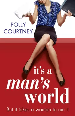 It’s A Man’s World Polly Courtney