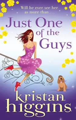 Just One of the Guys Kristan Higgins