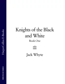 Knights of the Black and White Book One Jack Whyte