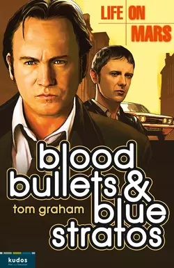 Life on Mars: Blood  Bullets and Blue Stratos Tom Graham