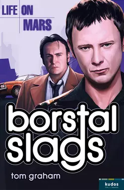 Life on Mars: Borstal Slags, Tom Graham