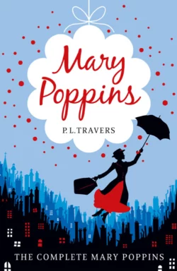 Mary Poppins - the Complete Collection, Памела Трэверс