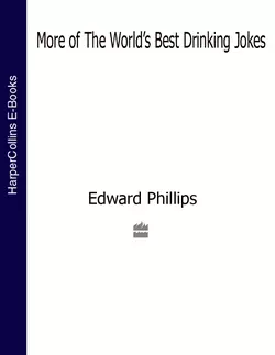 More of the World’s Best Drinking Jokes, Edward Phillips