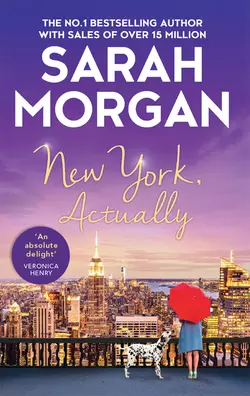 New York, Actually: A sparkling romantic comedy from the bestselling Queen of Romance, Сара Морган