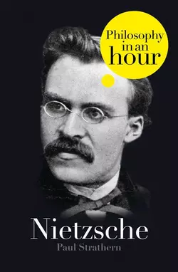 Nietzsche: Philosophy in an Hour Paul Strathern