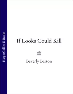 If Looks Could Kill, BEVERLY BARTON