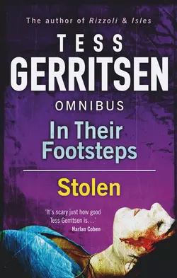 In Their Footsteps / Stolen: In Their Footsteps / Stolen, Тесс Герритсен