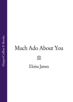 Much Ado About You, Eloisa James