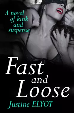 Fast And Loose Justine Elyot