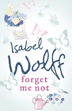 Forget Me Not Isabel Wolff