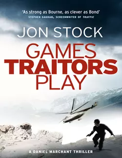 Games Traitors Play, Jon Stock