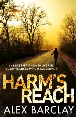 Harm’s Reach, Alex Barclay