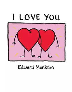 I Love You, Edward Monkton