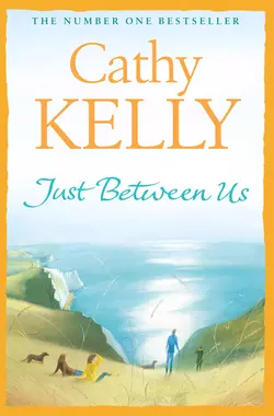 Just Between Us Cathy Kelly