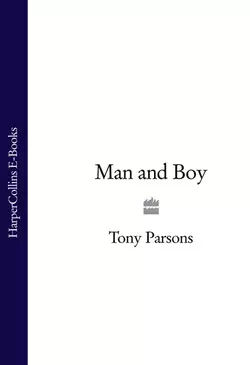 Man and Boy Tony Parsons