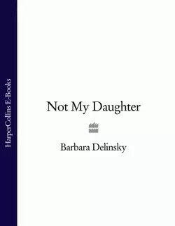 Not My Daughter, Barbara Delinsky