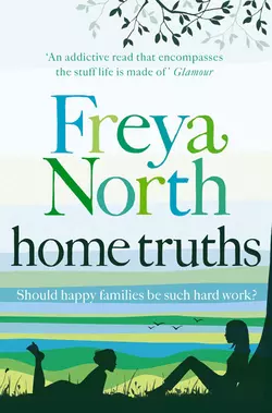 Home Truths Freya North