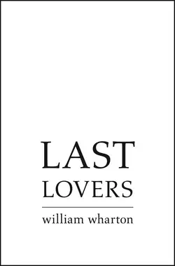 Last Lovers Уильям Уортон