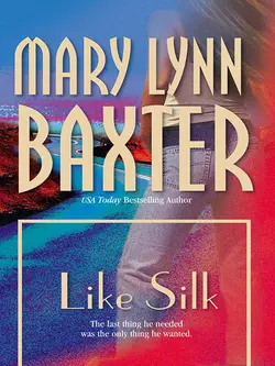 Like Silk, Mary Baxter