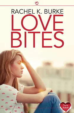 Love Bites, Rachel Burke