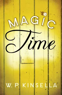 Magic Time, W. Kinsella