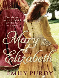 Mary & Elizabeth, Emily Purdy