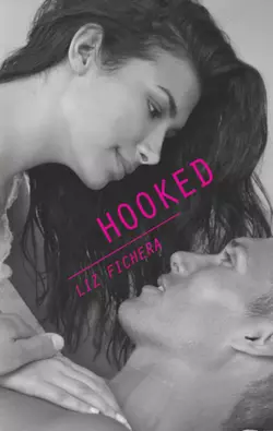 Hooked Liz Fichera