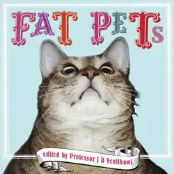 Fat Pets, J. D. Scoffbowl