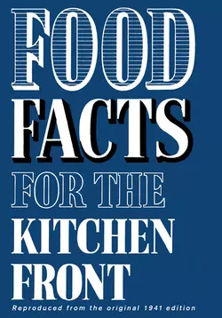 Food Facts for the Kitchen Front, Коллектив авторов