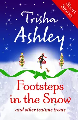 Footsteps in the Snow and other Teatime Treats Trisha Ashley