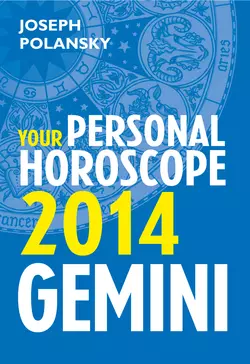 Gemini 2014: Your Personal Horoscope Joseph Polansky