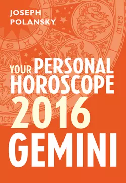 Gemini 2016: Your Personal Horoscope Joseph Polansky