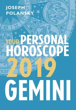 Gemini 2019: Your Personal Horoscope Joseph Polansky