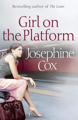 Girl on the Platform Josephine Cox