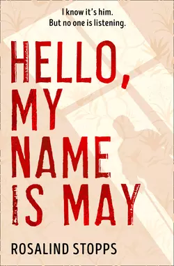 Hello, My Name is May, Rosalind Stopps