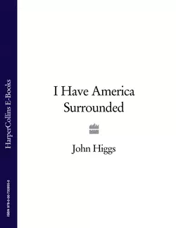 I Have America Surrounded John Higgs