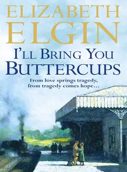 I’ll Bring You Buttercups, Elizabeth Elgin