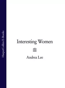 Interesting Women, Andrea Lee