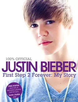 Justin Bieber - First Step 2 Forever, My Story, Justin Bieber