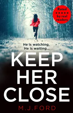 Keep Her Close, M.J. Ford