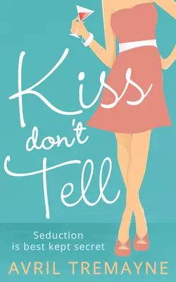 Kiss Don’t Tell, Avril Tremayne